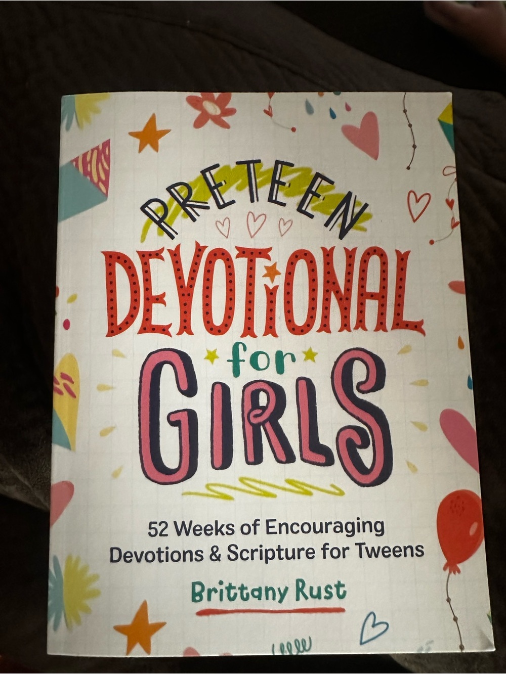 Preteen Devotional for Girls by Brittany Rust - Colorful Kids Devotional